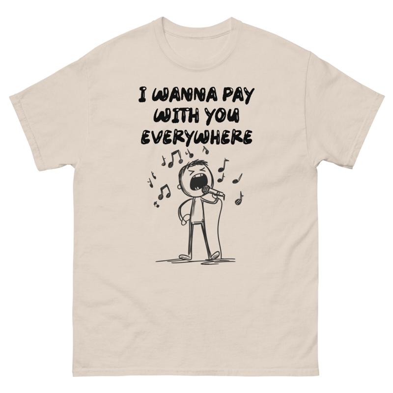 Commercial Printing & Graphics - I Wanna Pay With You Everywhere